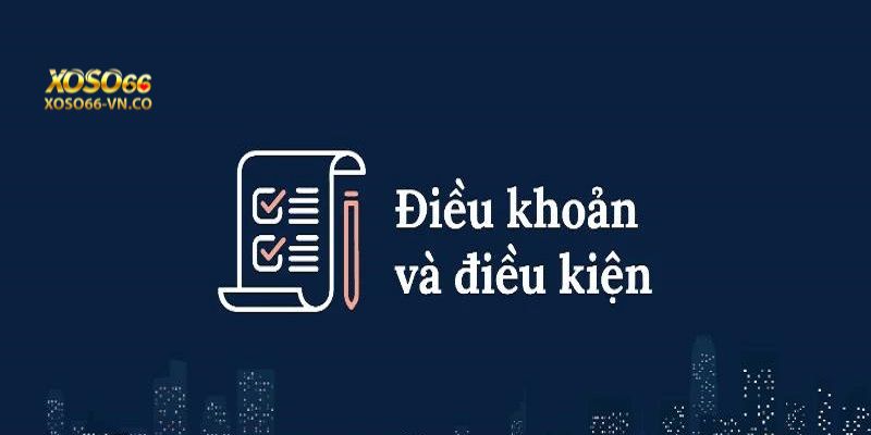 Điều Khoản Và Điều Kiện Xoso66: Thông Tin Đáng Chú Ý 3 dieu khoan va dieu kien xoso66 4