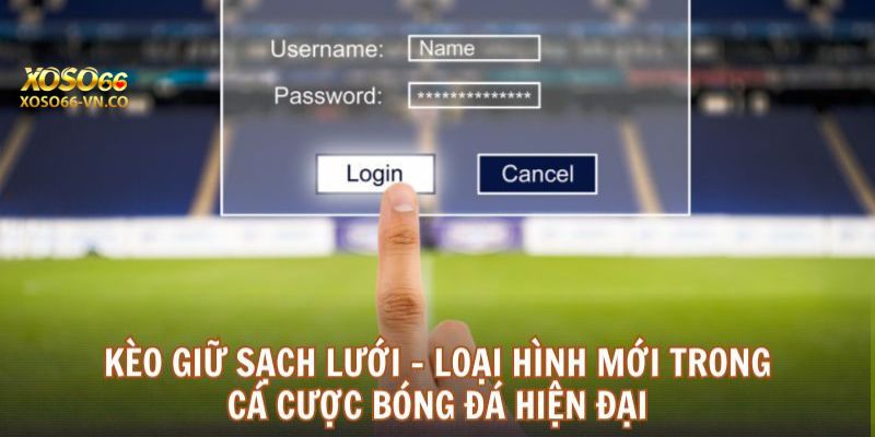 Kèo Giữ Sạch Lưới Ăn Tiền Đậm Chỉ Có Tại Thể Thao Xoso66 4 kèo giữ sạch lưới