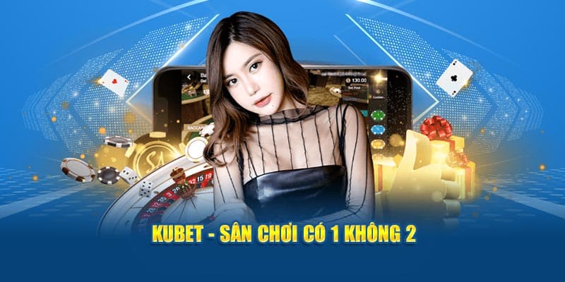 KUBET: Cá Cược Thể Thao Đỉnh Cao, Tỷ Lệ Kèo Hấp Dẫn 2 kubet san choi co 1 khong 2 1